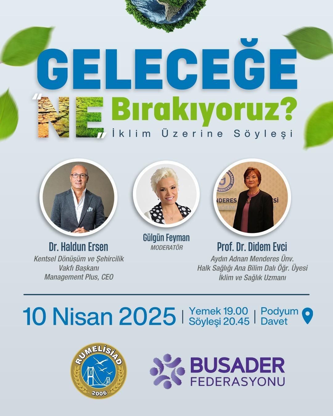 RUMELİSİAD ve BUSADER Federasyonu iş birliğiyle düzenlediğimiz “Geleceğe Ne Bırakıyoruz?” başlıklı i